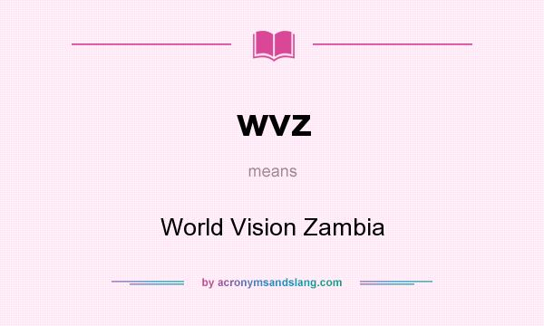 What does wvz mean? It stands for World Vision Zambia