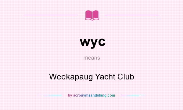 What does wyc mean? It stands for Weekapaug Yacht Club