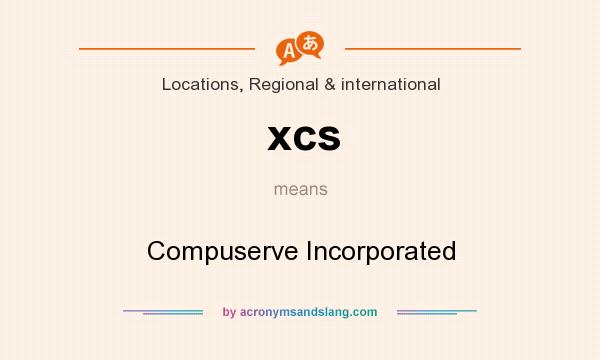 What does xcs mean? It stands for Compuserve Incorporated
