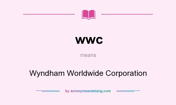 What does wwc mean? It stands for Wyndham Worldwide Corporation