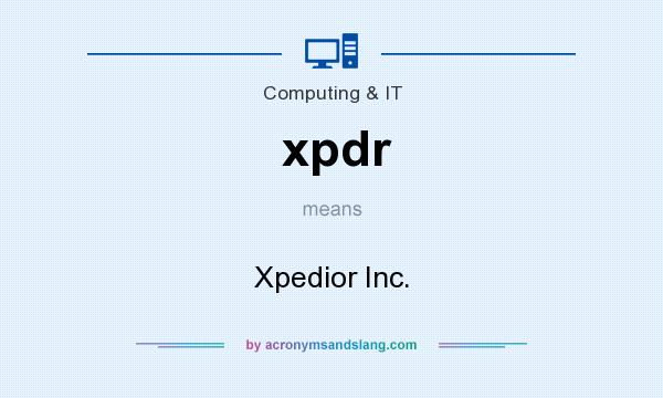What does xpdr mean? It stands for Xpedior Inc.