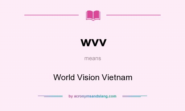 What does wvv mean? It stands for World Vision Vietnam