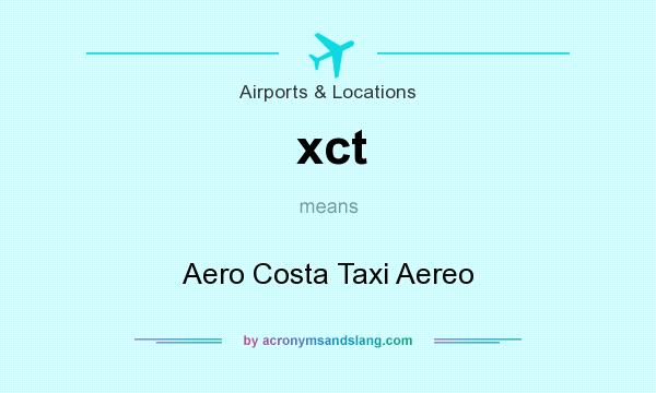 What does xct mean? It stands for Aero Costa Taxi Aereo