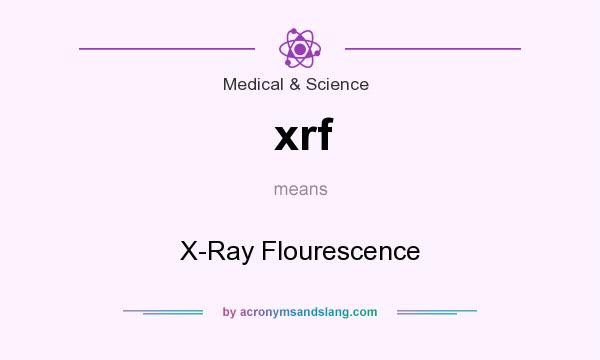What does xrf mean? It stands for X-Ray Flourescence