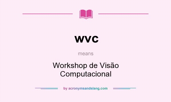 What does wvc mean? It stands for Workshop de Visão Computacional