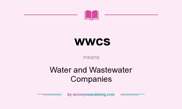 What does wwcs mean? It stands for Water and Wastewater Companies