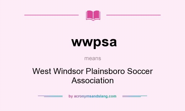 What does wwpsa mean? It stands for West Windsor Plainsboro Soccer Association