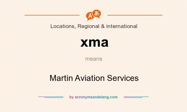 What does xma mean? It stands for Martin Aviation Services