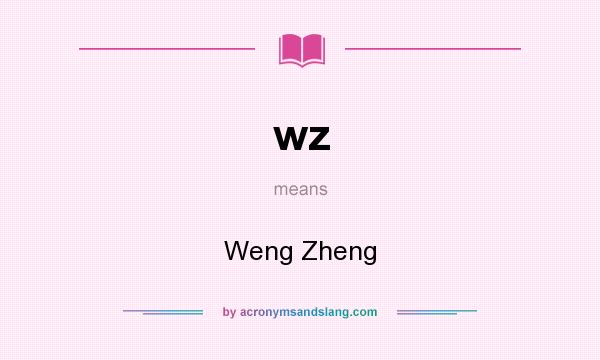 What does wz mean? It stands for Weng Zheng