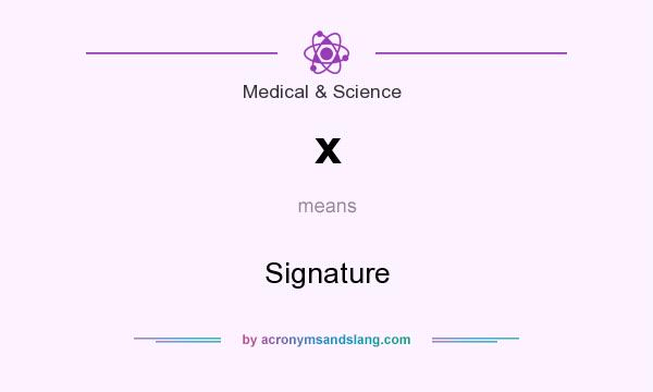 What does x mean? It stands for Signature
