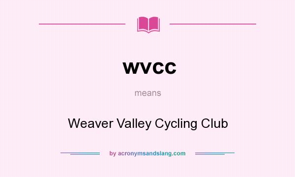 What does wvcc mean? It stands for Weaver Valley Cycling Club