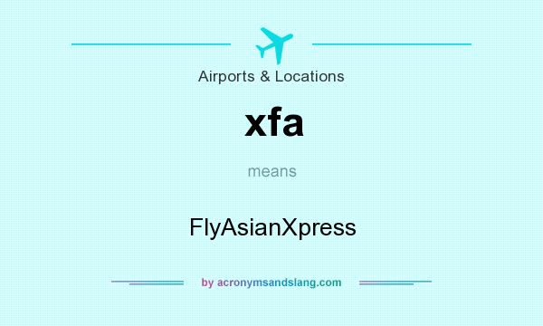 What does xfa mean? It stands for FlyAsianXpress