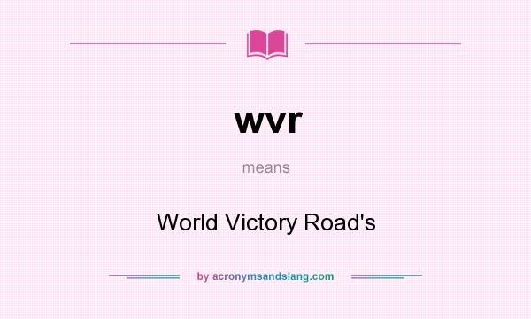 What does wvr mean? It stands for World Victory Road`s