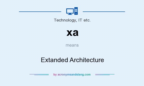 What does xa mean? It stands for Extanded Architecture