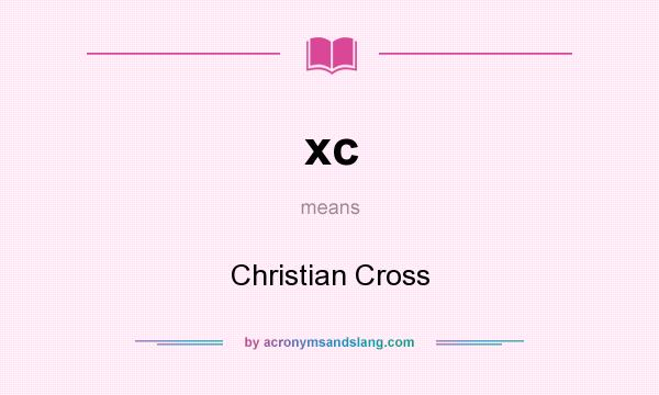 What does xc mean? It stands for Christian Cross