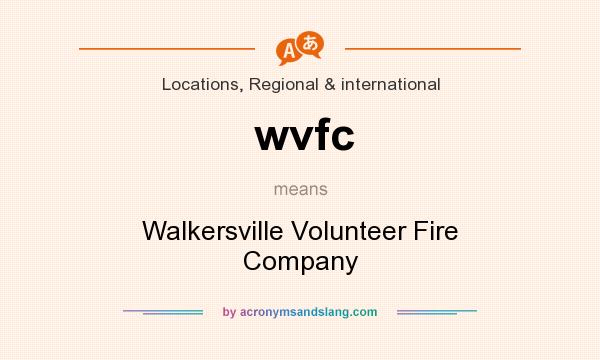 What does wvfc mean? It stands for Walkersville Volunteer Fire Company