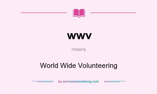 What does wwv mean? It stands for World Wide Volunteering