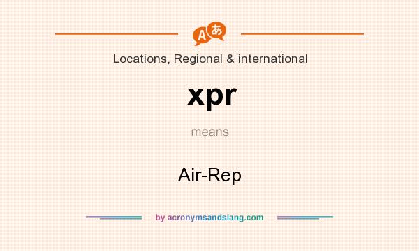 What does xpr mean? It stands for Air-Rep
