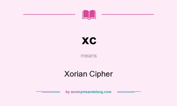 What does xc mean? It stands for Xorian Cipher