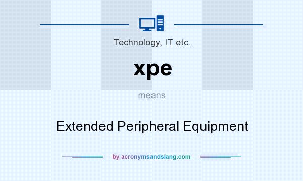 What does xpe mean? It stands for Extended Peripheral Equipment