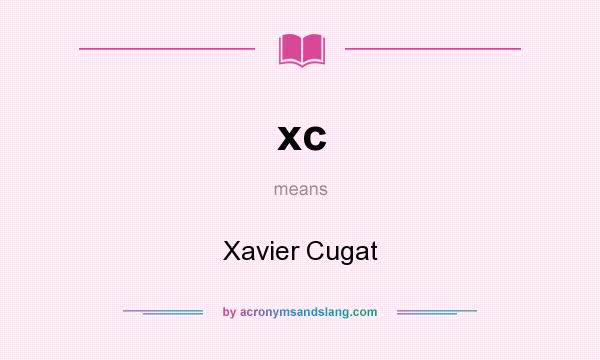 What does xc mean? It stands for Xavier Cugat
