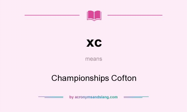 What does xc mean? It stands for Championships Cofton