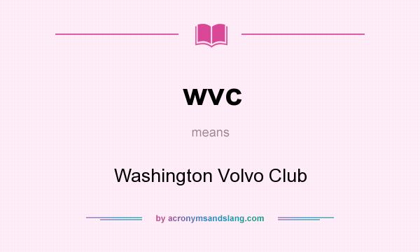 What does wvc mean? It stands for Washington Volvo Club