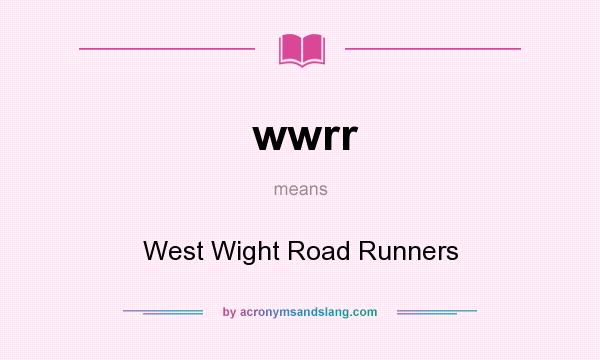 What does wwrr mean? It stands for West Wight Road Runners