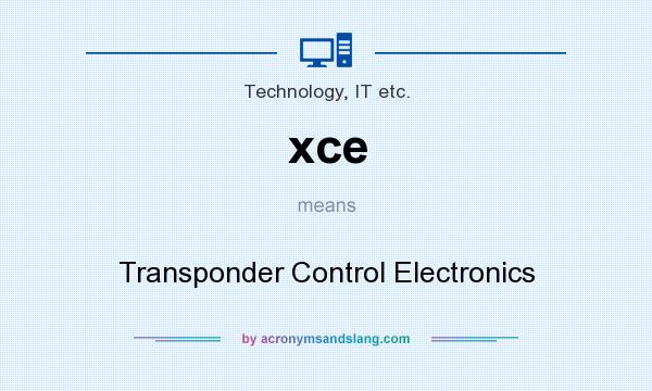 What does xce mean? It stands for Transponder Control Electronics