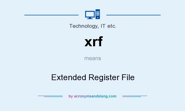 What does xrf mean? It stands for Extended Register File