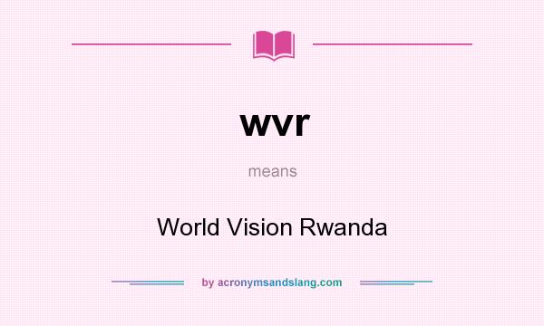 What does wvr mean? It stands for World Vision Rwanda