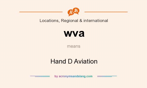What does wva mean? It stands for Hand D Aviation