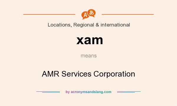 What does xam mean? It stands for AMR Services Corporation