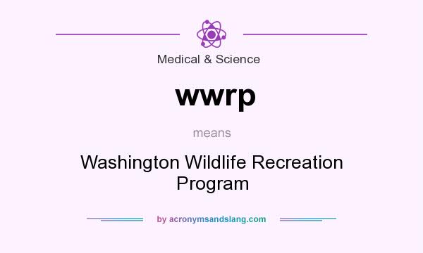 What does wwrp mean? It stands for Washington Wildlife Recreation Program