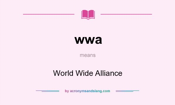 What does wwa mean? It stands for World Wide Alliance