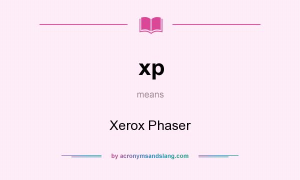 What does xp mean? It stands for Xerox Phaser