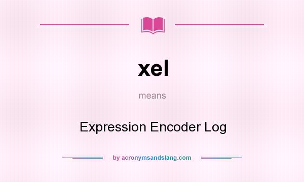 What does xel mean? It stands for Expression Encoder Log