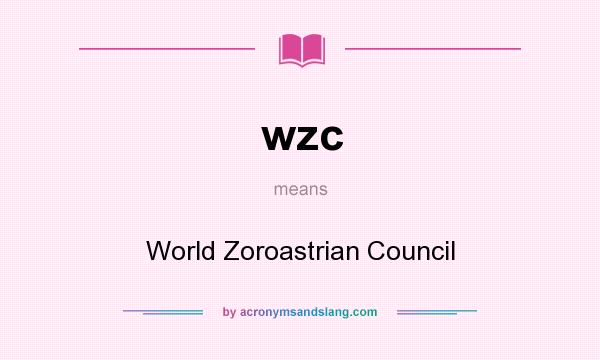 What does wzc mean? It stands for World Zoroastrian Council