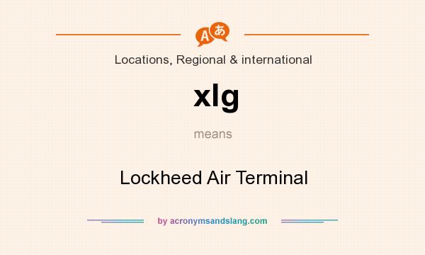 What does xlg mean? It stands for Lockheed Air Terminal