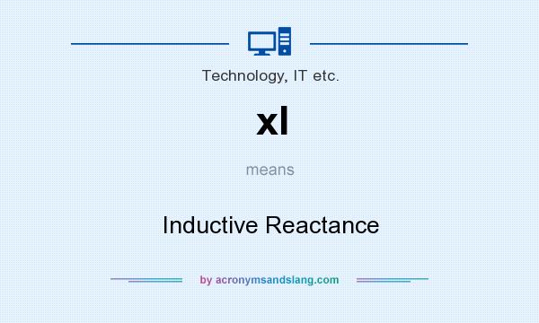 What does xl mean? It stands for Inductive Reactance