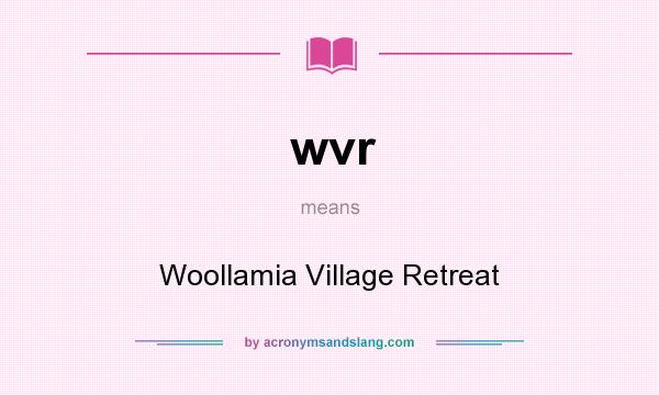 What does wvr mean? It stands for Woollamia Village Retreat