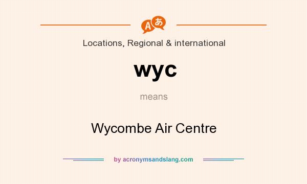 What does wyc mean? It stands for Wycombe Air Centre