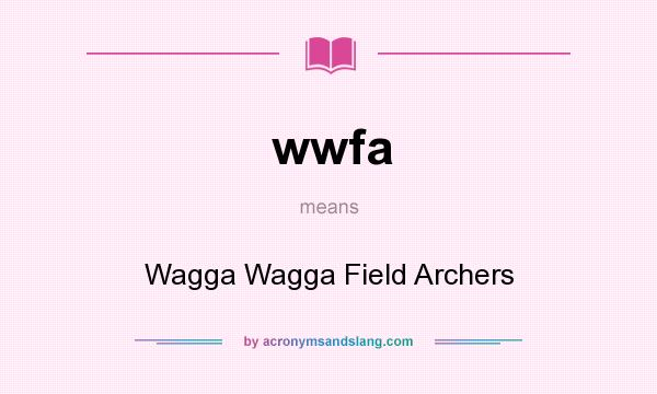 What does wwfa mean? It stands for Wagga Wagga Field Archers