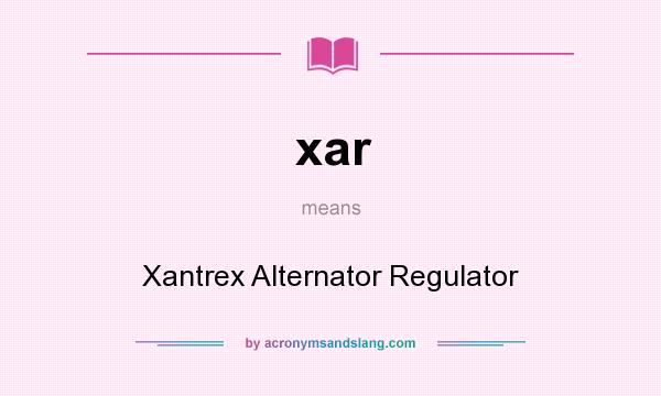 What does xar mean? It stands for Xantrex Alternator Regulator