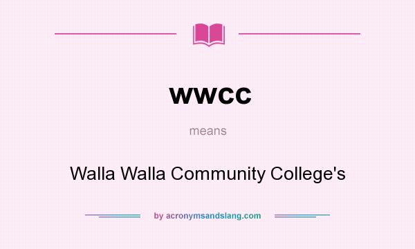 What does wwcc mean? It stands for Walla Walla Community College`s