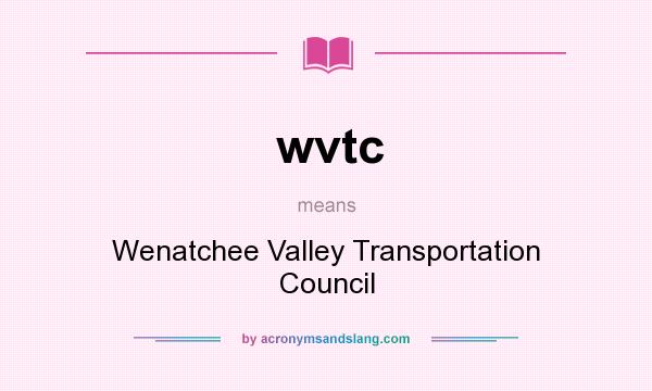 What does wvtc mean? It stands for Wenatchee Valley Transportation Council