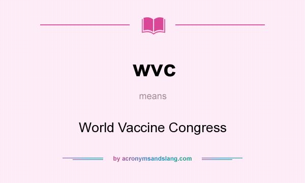 What does wvc mean? It stands for World Vaccine Congress