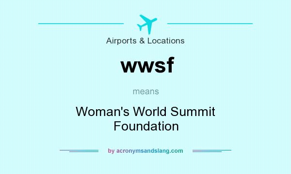 What does wwsf mean? It stands for Woman`s World Summit Foundation