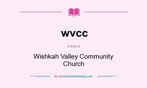 What does wvcc mean? It stands for Wishkah Valley Community Church