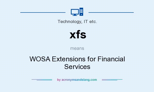 What does xfs mean? It stands for WOSA Extensions for Financial Services